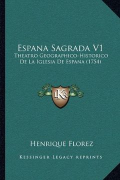 portada Espana Sagrada v1: Theatro Geographico-Historico de la Iglesia de Espana (1754)