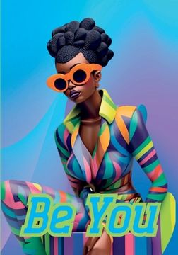 portada Be You Notebook for African Women and Young Adults: 120-page 7x10 inch Blank Lined Notebook for African American Women and Young Adults