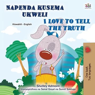 portada I Love to Tell the Truth (Swahili English Bilingual Book for Kids) (in Swahili)