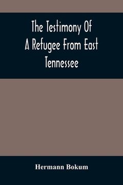 portada The Testimony Of A Refugee From East Tennessee (en Inglés)