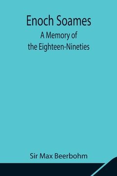 portada Enoch Soames: A Memory of the Eighteen-Nineties (en Inglés)