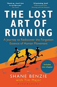 portada The Lost Art of Running: A Journey to Rediscover the Forgotten Essence of Human Movement (in English)