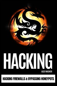 portada Hacking: Hacking Firewalls & Bypassing Honeypots (en Inglés)