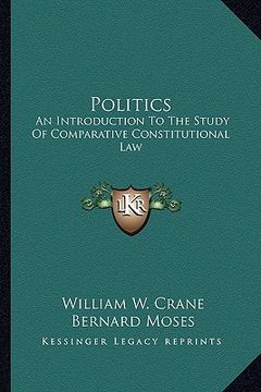 portada politics: an introduction to the study of comparative constitutional law (en Inglés)