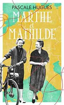 portada Marthe et Mathilde: L'histoire Vraie D'une Incroyable Amitié (1902-2001) (en Francés)