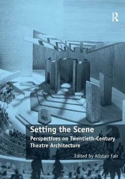 portada Setting the Scene: Perspectives on Twentieth-Century Theatre Architecture (en Inglés)