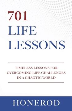 portada 701 Life Lessons: Timeless Lessons for Overcoming Life Challenges in a Chaotic World (en Inglés)