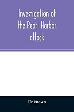 portada Investigation of the Pearl Harbor Attack. Report of the Joint Committee on the Investigation of the Pearl Harbor Attack; Congress of the United States; Pursuant of s. Cong Res. 27; 79Th Congress; A co 