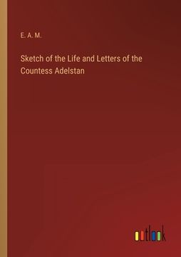 portada Sketch of the Life and Letters of the Countess Adelstan