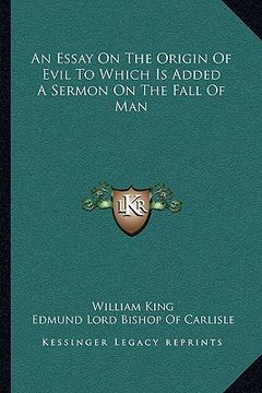 portada an essay on the origin of evil to which is added a sermon on the fall of man (en Inglés)