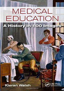 portada Medical Education: A History in 100 Images (en Inglés)