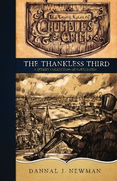 portada The Thankless Third: A Quirky Collection of Novelettes (The Trying Tales of Chumbles & Grim)