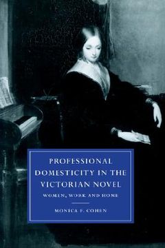 portada Professional Domesticity in the Victorian Novel: Women, Work and Home (Cambridge Studies in Nineteenth-Century Literature and Culture) (in English)