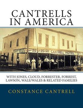 portada Cantrells in America: With Jones, Cloud, Forrester, Forrest, Lawson, Wale/Wales, and Related Families (en Inglés)