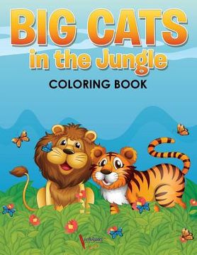 portada Big Cats in the Jungle Coloring Book (in English)