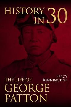 portada History in 30: The Life of General George S. Patton (en Inglés)