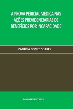 portada A Prova Pericial Médica NAS Ações Previdenciárias de Benefícios Por Incapacidade (en Portugués)