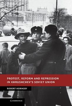 portada Protest, Reform and Repression in Khrushchev's Soviet Union (New Studies in European History) (en Inglés)