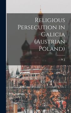 portada Religious Persecution in Galicia (Austrian Poland) (en Inglés)