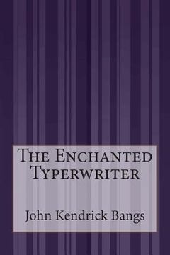 portada The Enchanted Typerwriter (in English)
