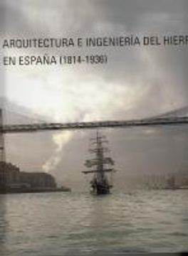 portada Arquitectura e ingeniería del hierro en España (1814-1936). Architecture and engineering of iron in spain (1814-1936)
