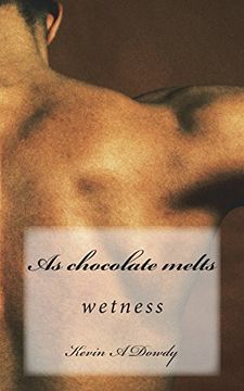 portada As Chocolate Melts: Wetness (en Inglés)