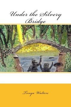 portada Under the Silvery Bridge (in English)