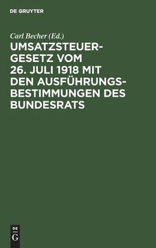 portada Umsatzsteuergesetz vom 26. Juli 1918 mit den Ausfã Â¼Hrungsbestimmungen des Bundesrats (German Edition) [Hardcover ] (en Alemán)