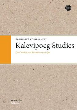 portada Kalevipoeg Studies: The Creation and Reception of an Epic (en Finlandés)