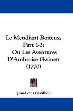 portada le mendiant boiteux, part 1-2: ou les aventures d'ambroise gwinett (1770)