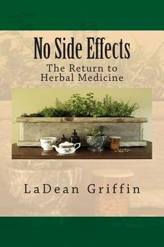 portada No Side Effects: The Return to Herbal Medicine (en Inglés)