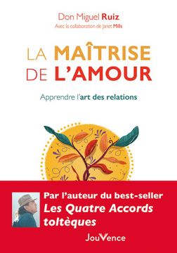 portada La Maîtrise de L'amour: Apprendre L'art des Relations (en Francés)