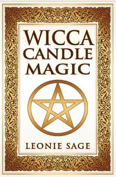 portada Wicca Candle Magic: How To Unleash the Power of Fire to Manifest Your Desires (en Inglés)