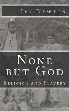 portada none but god: religion and slavery (in English)