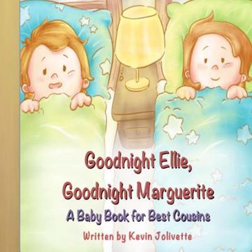 portada Goodnight Ellie, Goodnight Marguerite: A Baby Book for Best Cousins (en Inglés)