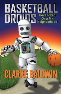 portada Basketball Droids Have Taken Over My Neighborhood (Chance Bradley Adventures) (Volume 1) (en Inglés)