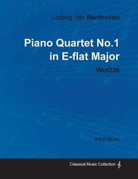 portada ludwig van beethoven - piano quartet no.1 in e-flat major - woo36 - a full score (en Inglés)