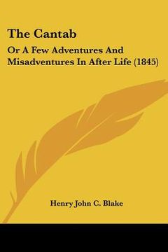 portada the cantab: or a few adventures and misadventures in after life (1845) (in English)
