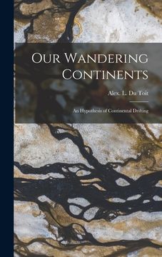 portada Our Wandering Continents; an Hypothesis of Continental Drifting