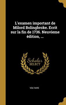 portada L'Examen Important de Milord Bolingbroke. Ecrit Sur La Fin de 1736. Neuvieme Édition, ... (in French)