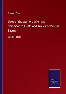 portada Lives of the Warriors who have Commanded Fleets and Armies before the Enemy: Vol. III Part II