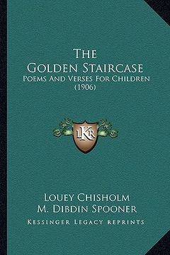 portada the golden staircase: poems and verses for children (1906) (in English)
