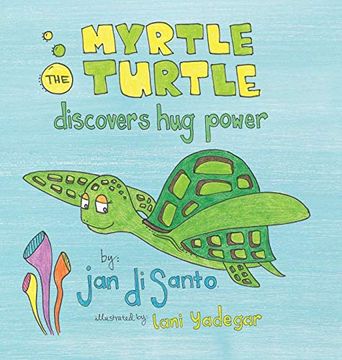 portada Myrtle the Turtle Discovers hug Power (en Inglés)