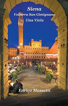 portada Siena, Volterra, San Gimignano Uma Visita (en Portugués)