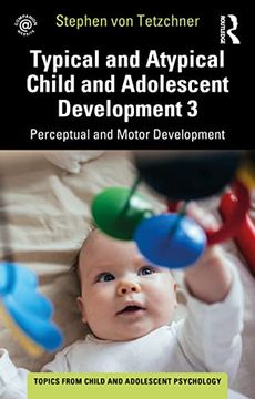 portada Typical and Atypical Child Development 3 Perceptual and Motor Development: Perceptual and Motor Development (Topics From Child and Adolescent Psychology) (en Inglés)