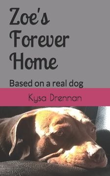portada Zoe's Forever Home: Based on a real dog