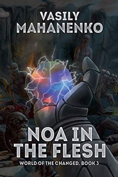 portada Noa in the Flesh (World of the Changed Book #3): Litrpg Series (in English)