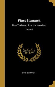 portada Fürst Bismarck: Neue Tischgespräche und Interviews; Volume 2 (in German)