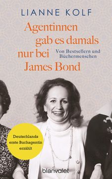 portada Agentinnen gab es Damals nur bei James Bond: Von Bestsellern und Büchermenschen (en Alemán)