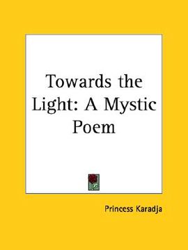 portada towards the light: a mystic poem (en Inglés)